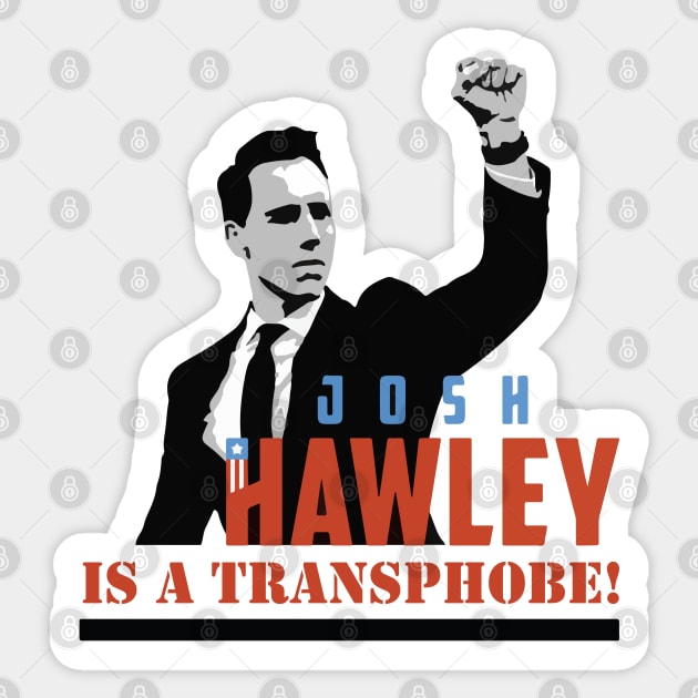 Trevor Project donation - Transphobe Josh Hawley Sticker by SlowOctopus